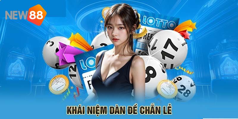 Đôi nét thông tin về dàn đề chẵn lẻ
