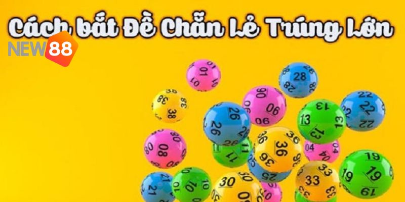 Những mẹo cụ thể cách bắt dàn đề chẵn lẻ